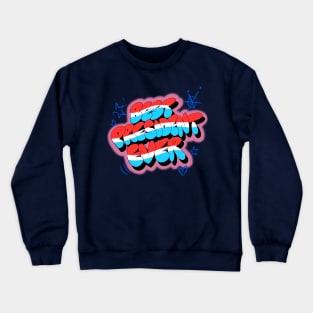 Best president ever Crewneck Sweatshirt